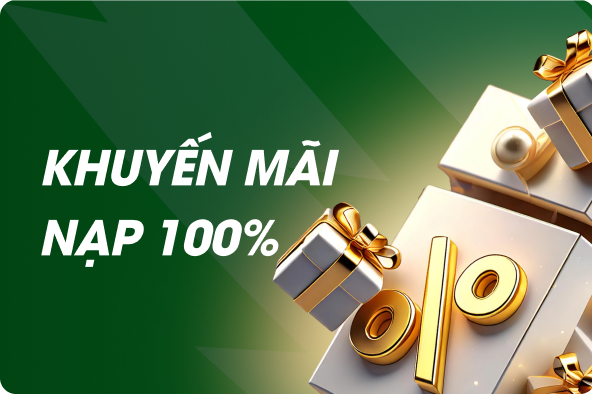 Khuyến Mãi 100% Lần Nạp Đầu Tiên